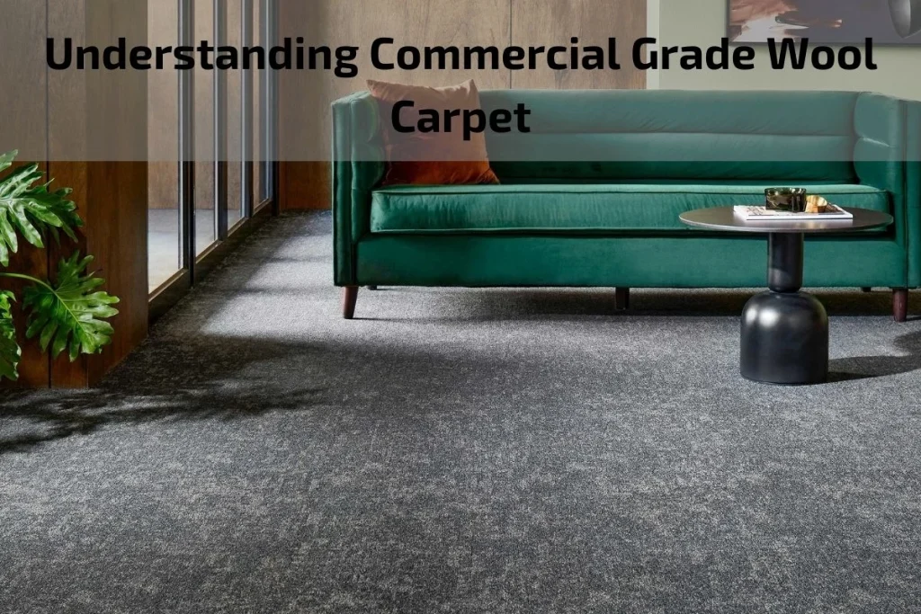 Understanding Commercial Grade Wool Carpet